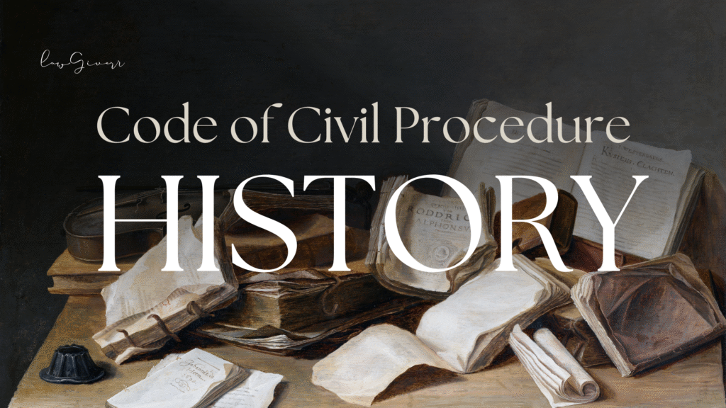 Historical evolution of Code of Civil Procedure, 1908