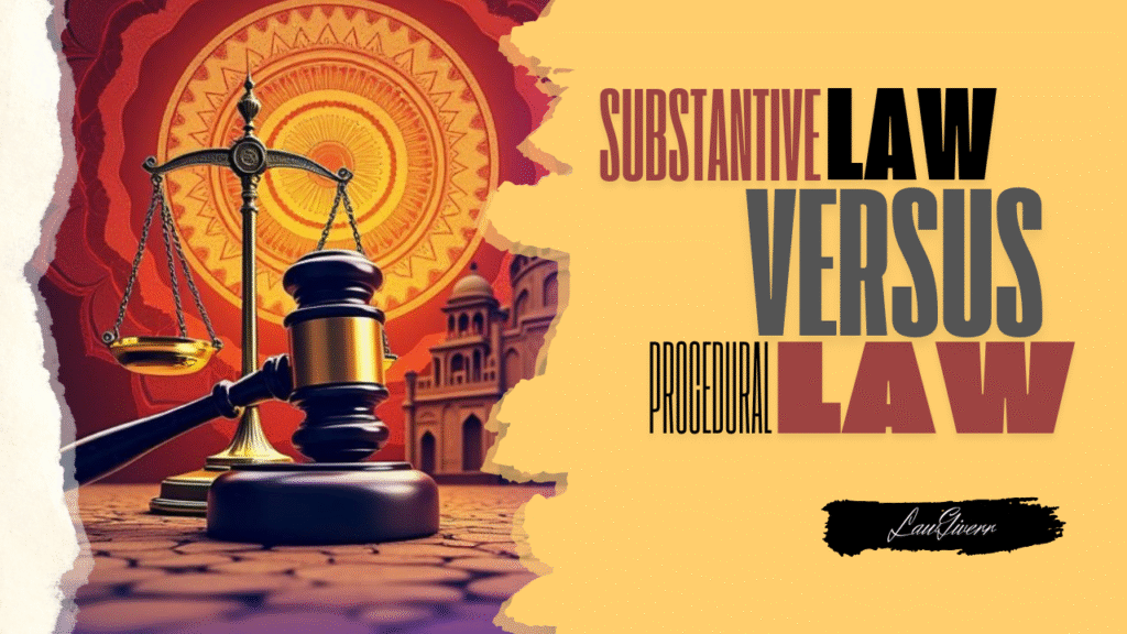 Substantive Law vs Procedural Law